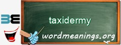 WordMeaning blackboard for taxidermy